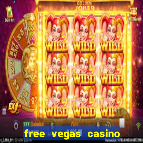 free vegas casino slot machine games