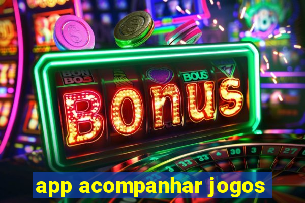 app acompanhar jogos