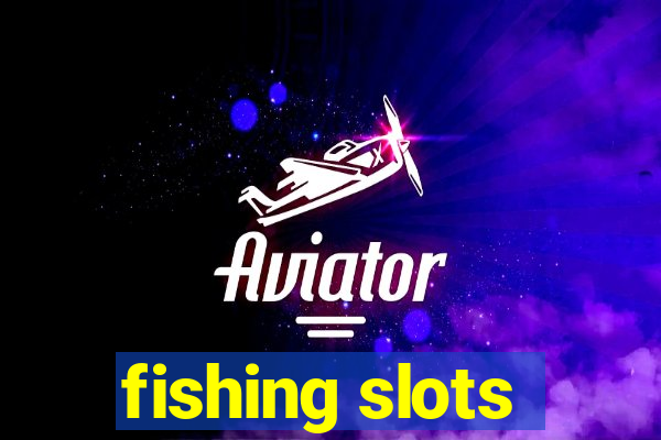 fishing slots