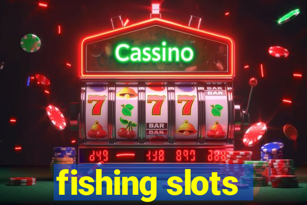 fishing slots