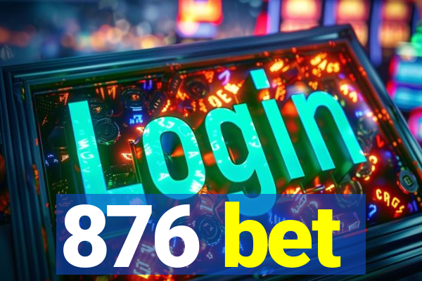 876 bet