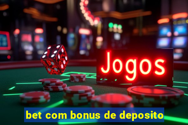 bet com bonus de deposito