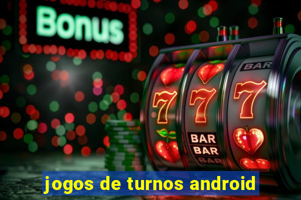 jogos de turnos android