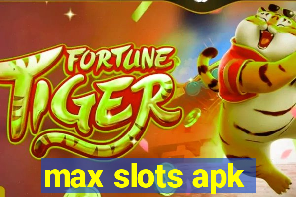 max slots apk