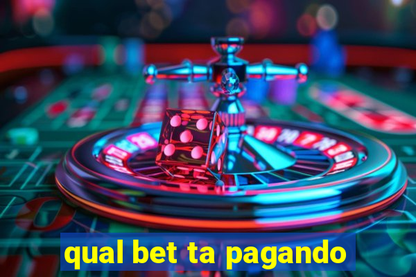 qual bet ta pagando