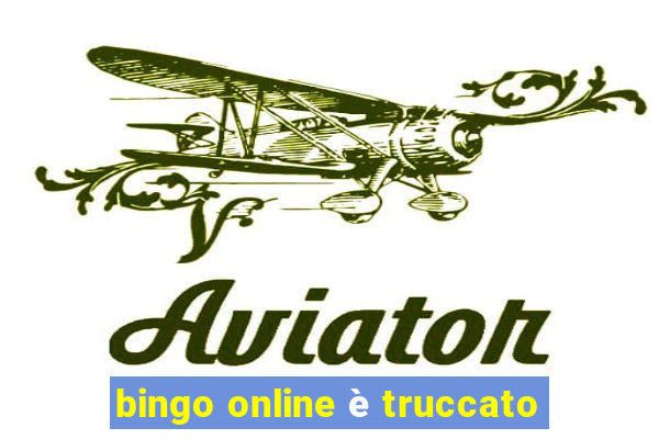 bingo online è truccato