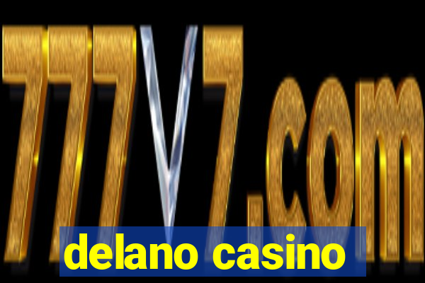 delano casino