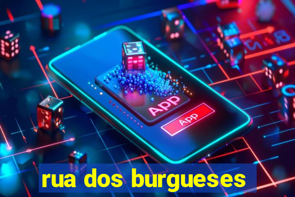 rua dos burgueses