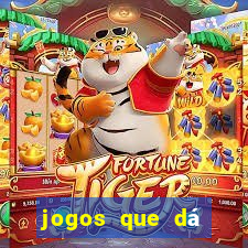 jogos que dá dinheiro sem precisar depositar