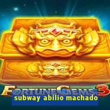 subway abilio machado