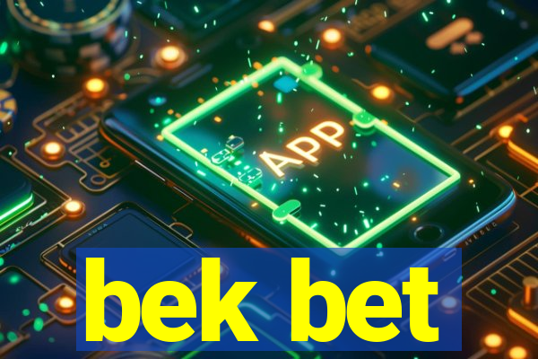 bek bet