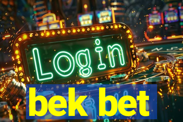 bek bet