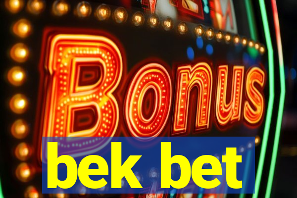 bek bet