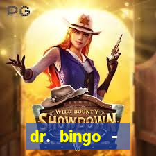 dr. bingo - videobingo   slots