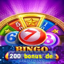 200 bonus de bienvenue casino