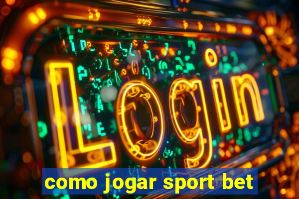 como jogar sport bet