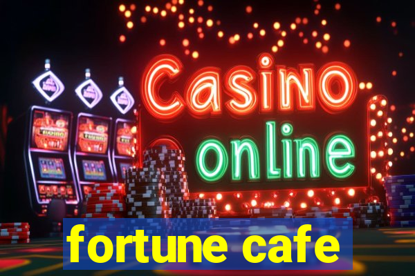 fortune cafe