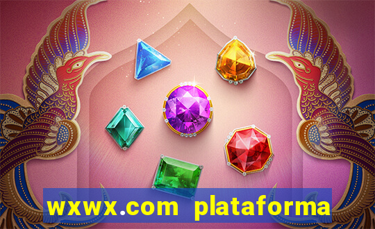 wxwx.com plataforma de jogos