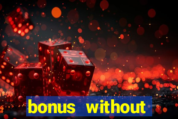 bonus without deposit betting