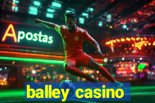 balley casino