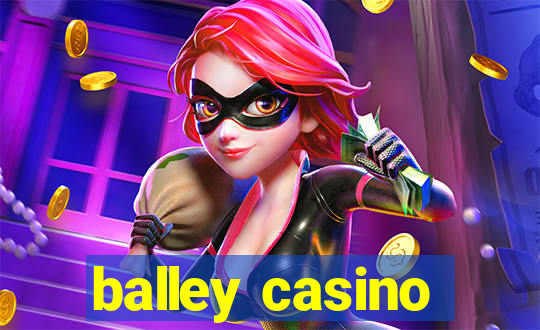 balley casino