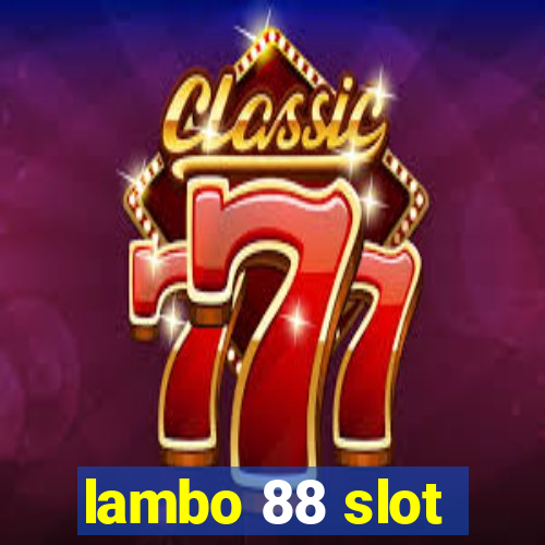 lambo 88 slot