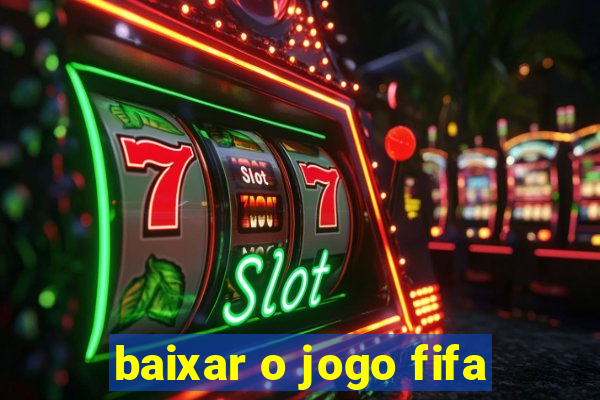 baixar o jogo fifa