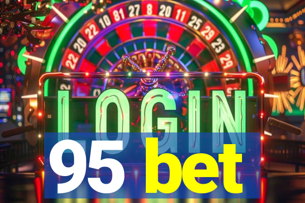 95 bet