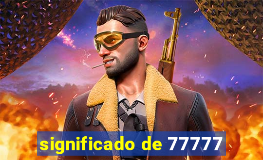 significado de 77777