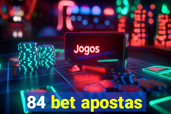 84 bet apostas