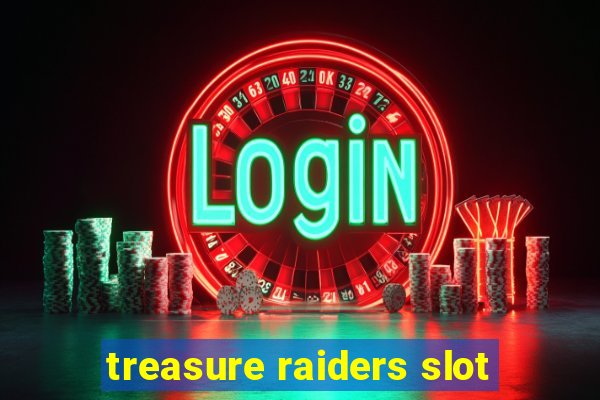 treasure raiders slot