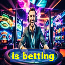 is betting