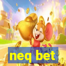 neq bet