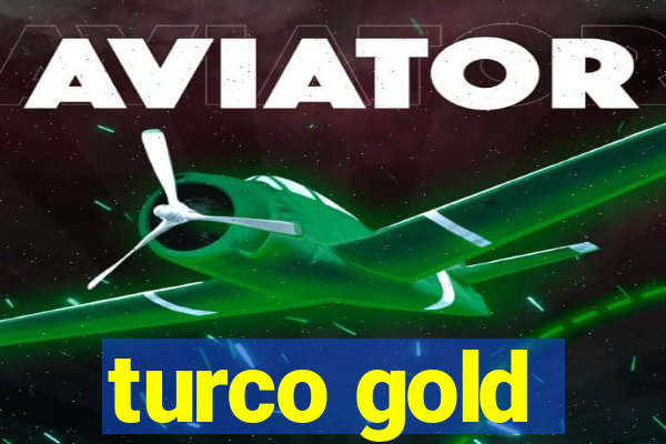 turco gold