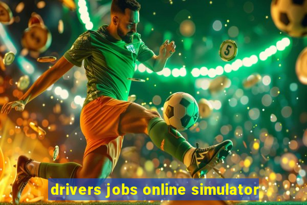 drivers jobs online simulator