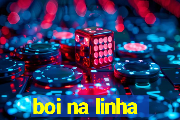 boi na linha