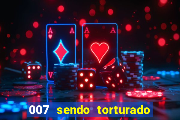 007 sendo torturado casino royale