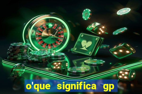 o'que significa gp no futebol