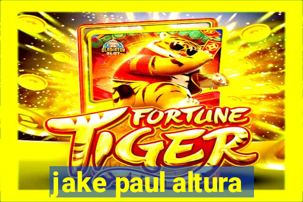 jake paul altura