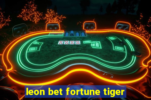 leon bet fortune tiger