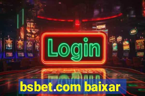 bsbet.com baixar