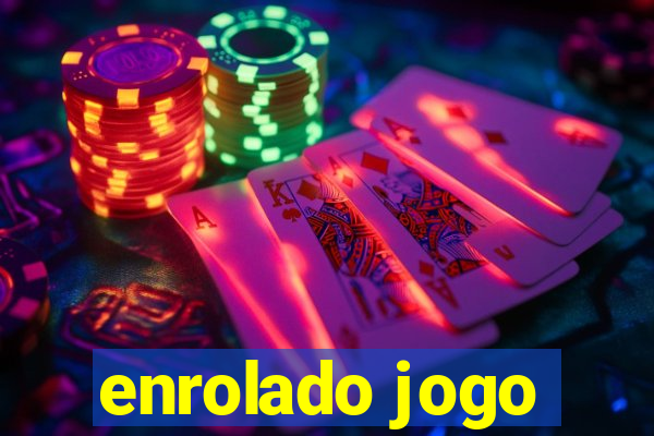 enrolado jogo