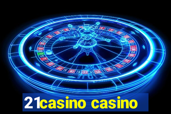 21casino casino