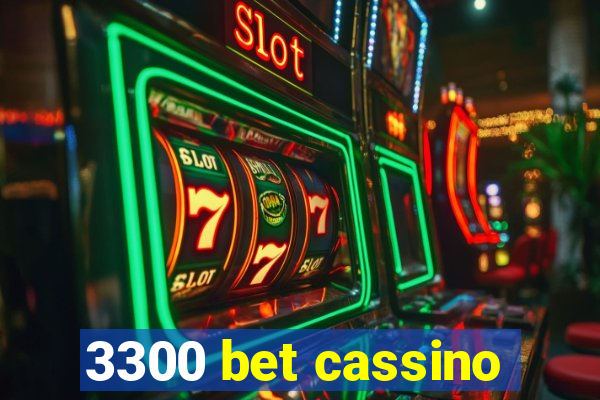 3300 bet cassino