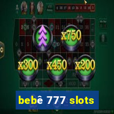 bebê 777 slots