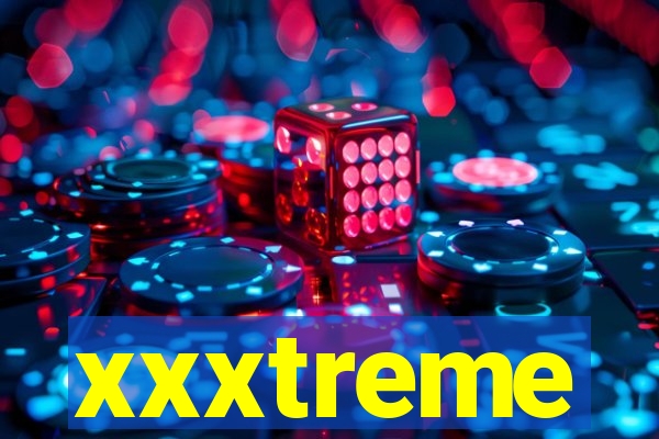 xxxtreme