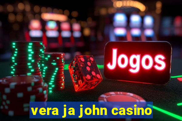 vera ja john casino