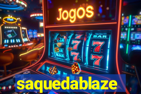 saquedablaze