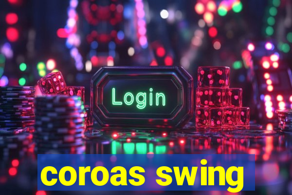 coroas swing