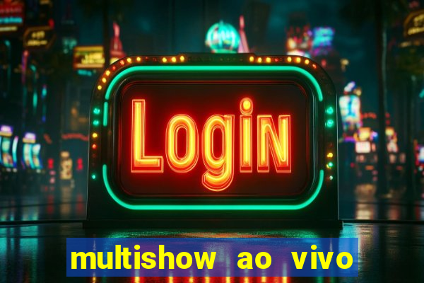 multishow ao vivo gratis online